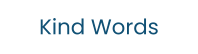 Kind Words